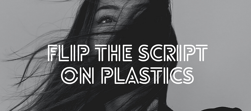 Flip The Script on Plastics