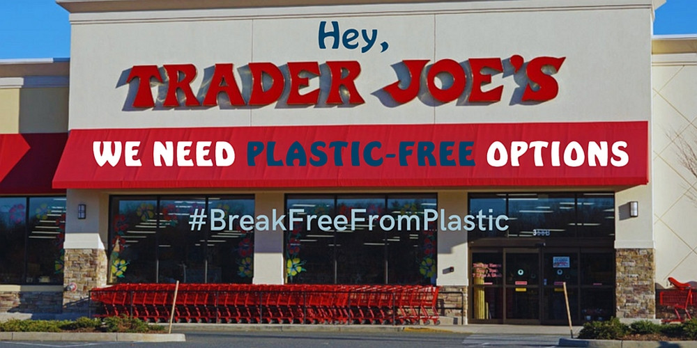 Urge Trader Joe's to Drop Single-Use Plastic